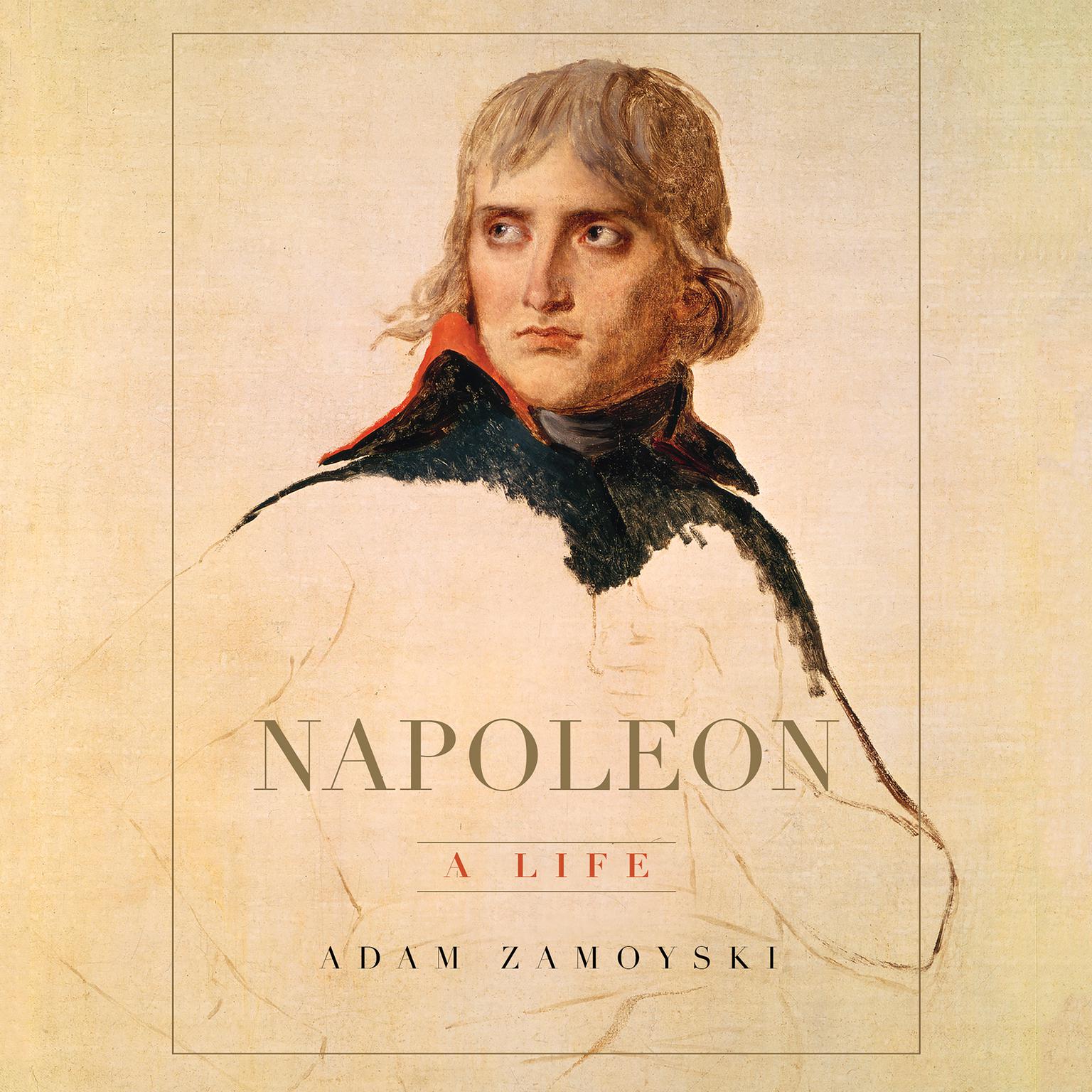 Napoleon: A Life Audiobook, by Adam Zamoyski