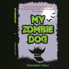 My Zombie Dog Audiobook, by Charmaine Clancy