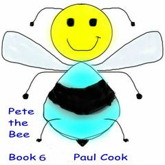 Pete the Bee: Book 6 Audiobook, by Paul Cook