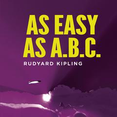 As Easy As ABC: A Yarn About the Aerial Board of Control Audiobook, by Rudyard Kipling