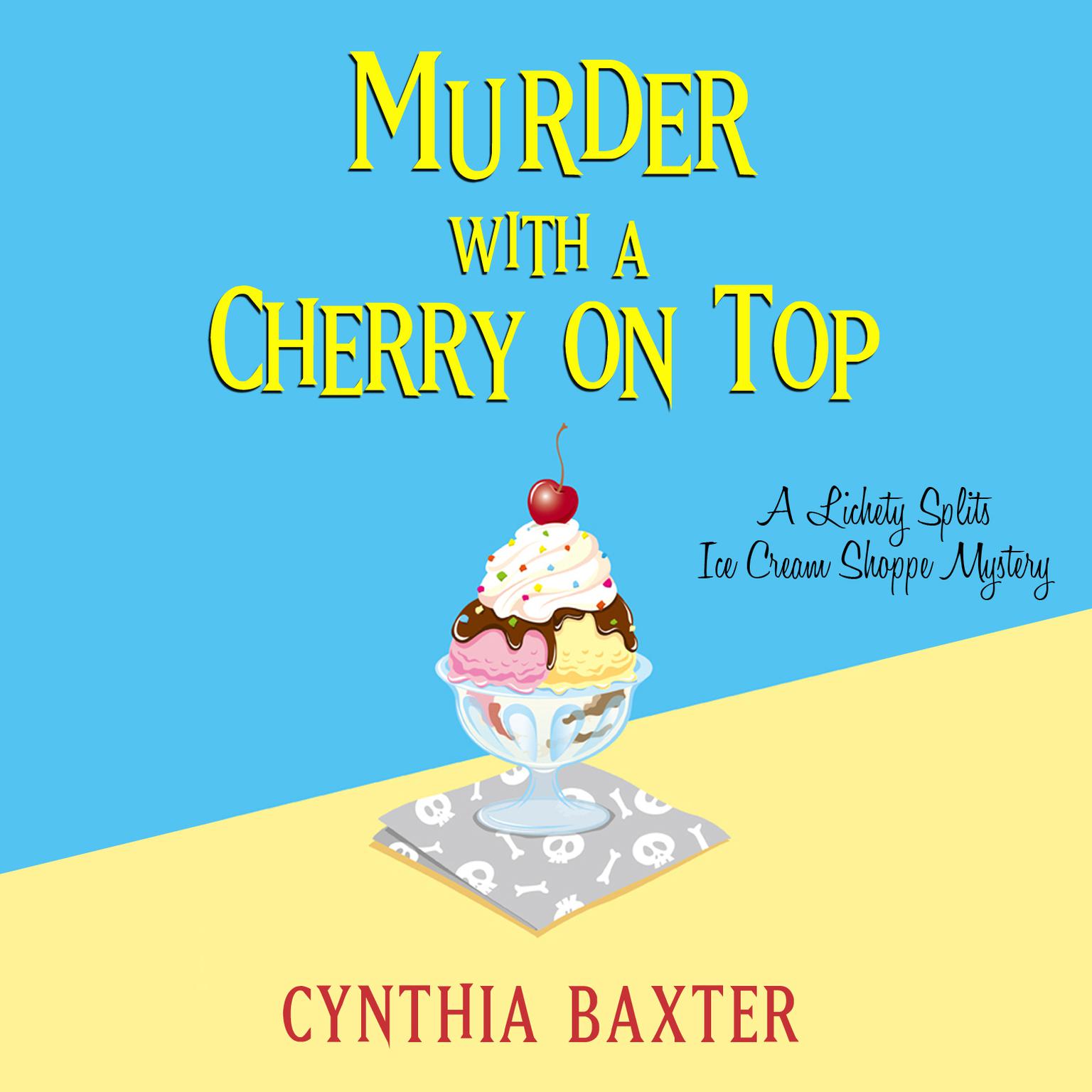 Murder with a Cherry on Top Audiobook, by Cynthia Baxter