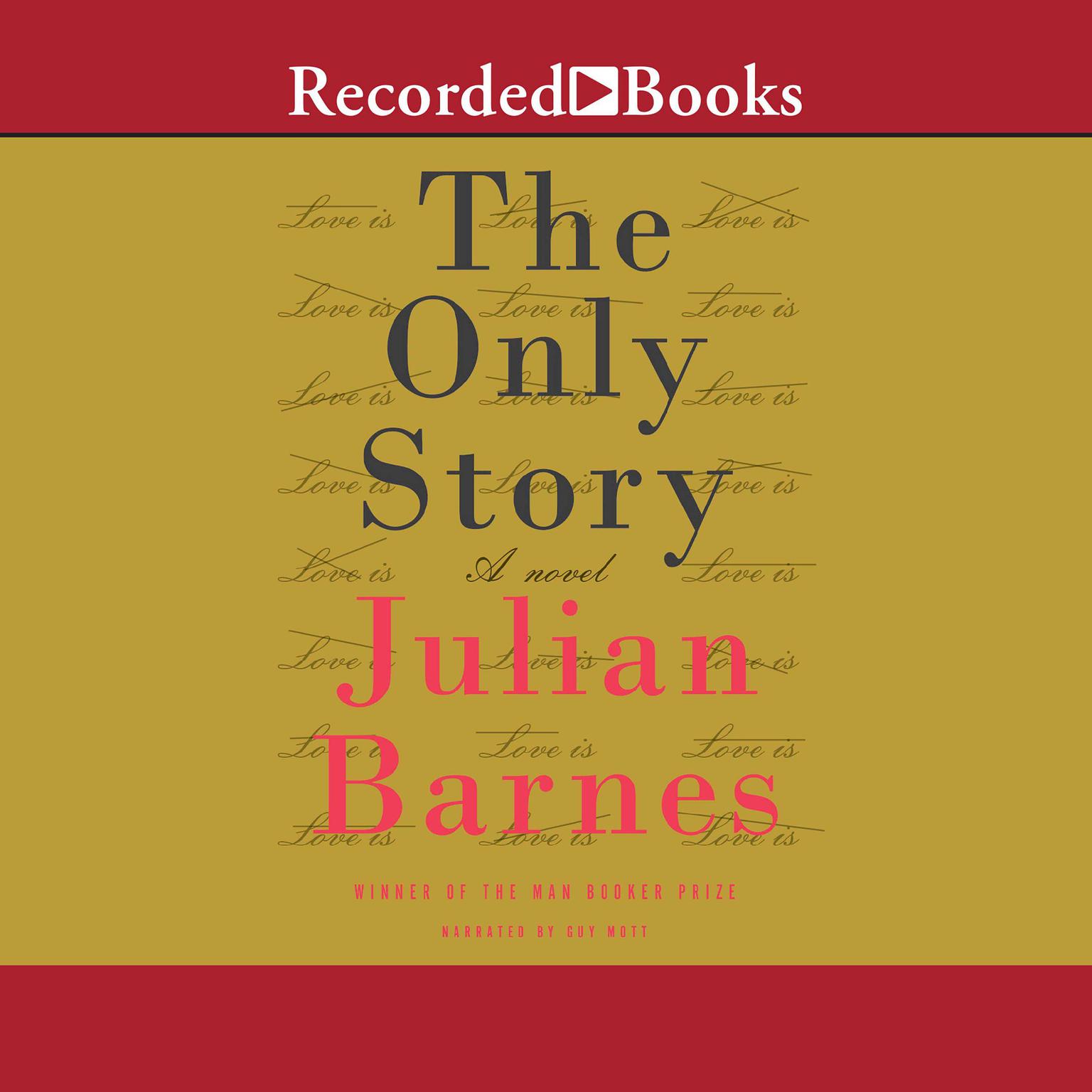 The Only Story: A Novel Audiobook, by Julian Barnes