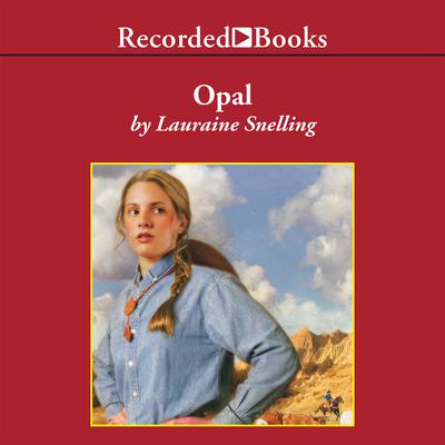 Opal Audiobook, by Lauraine Snelling