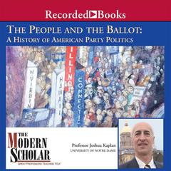 The People and the Ballot: A History of American Party Politics Audiobook, by Joshua Kaplan