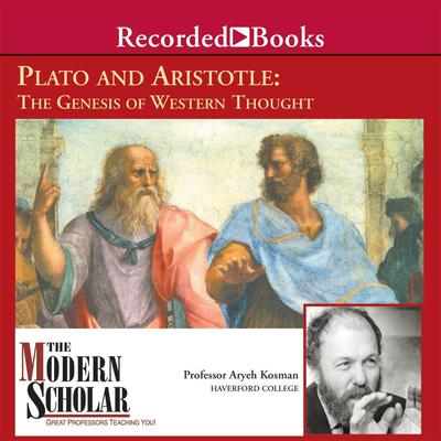Plato and Aristotle: The Genesis of Western Thought Audiobook, by Aryeh Kosman