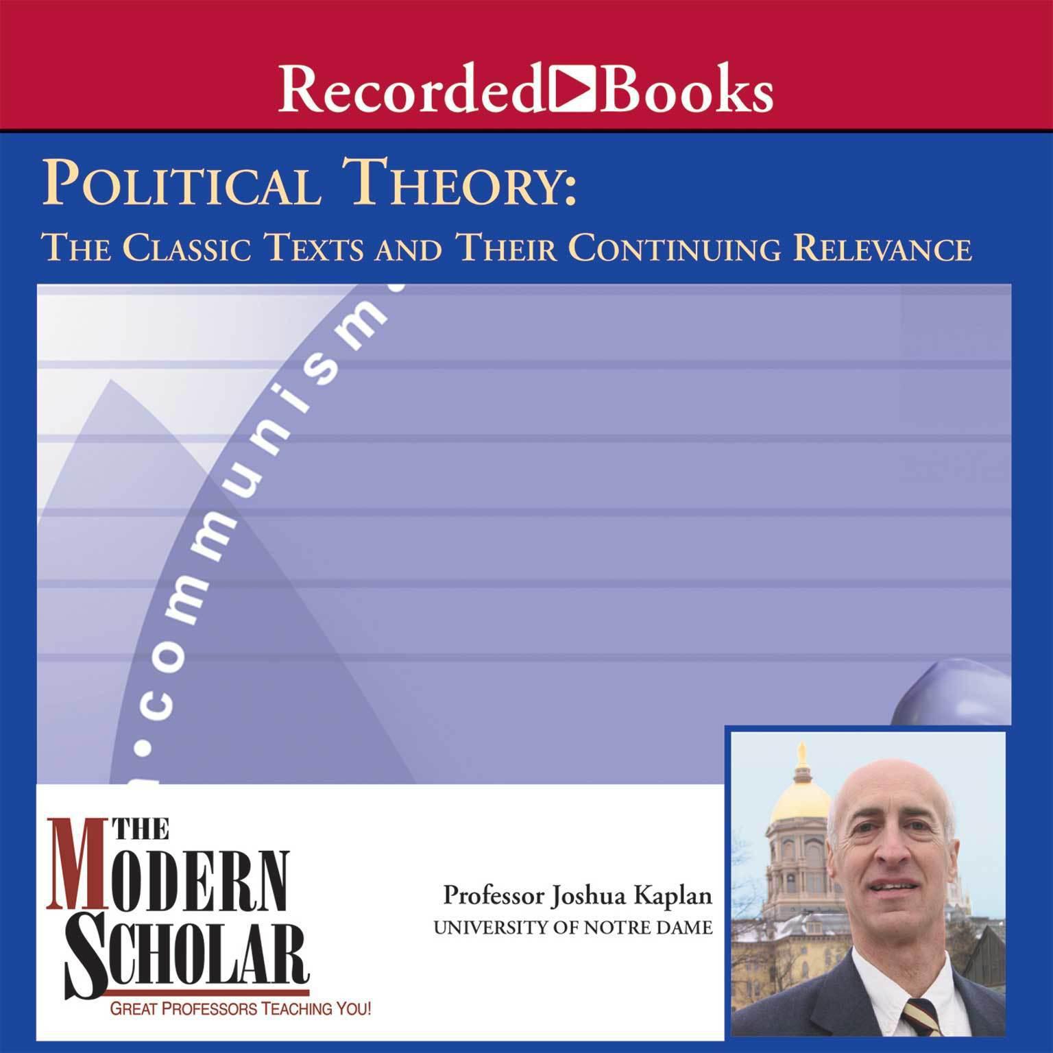 Political Theory: The Classic Texts and Their Continuing Relevance Audiobook, by Joshua Kaplan