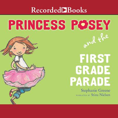 Princess Posey and the First Grade Parade Audiobook, by Stephanie Greene