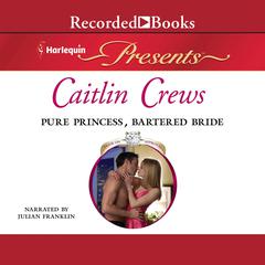 Pure Princess, Bartered Bride Audiobook, by Caitlin Crews