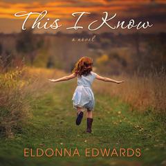 This I Know Audiobook, by Eldonna Edwards