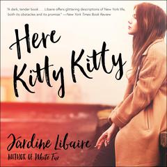 Here Kitty Kitty Audiobook, by Jardine Libaire