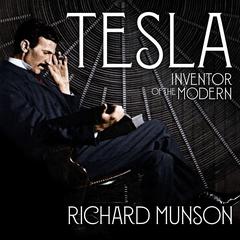 Tesla: Inventor of the Modern Audiobook, by Richard Munson