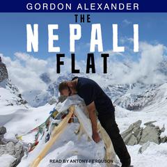 The Nepali Flat Audiobook, by Gordon Alexander