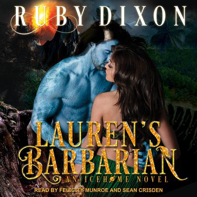 Lauren's Barbarian: A SciFi Alien Romance Audiobook, by Ruby Dixon