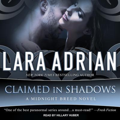 Claimed in Shadows Audiobook, by Lara Adrian