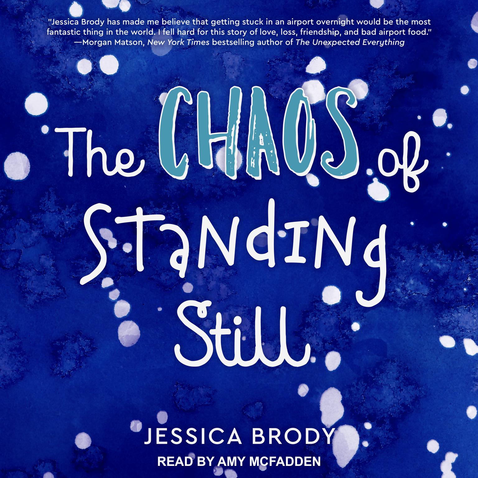 The Chaos of Standing Still Audiobook, by Jessica Brody