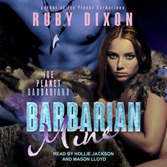 Barbarian Mine: A SciFi Alien Romance Audiobook, by Ruby Dixon
