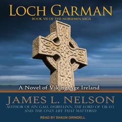 Loch Garman: A Novel of Viking Age Ireland Audiobook, by James L. Nelson