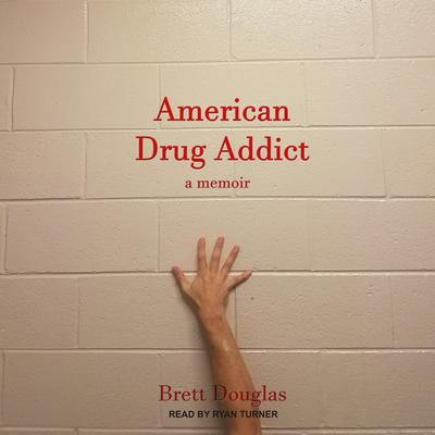 American Drug Addict: a memoir Audiobook, by 