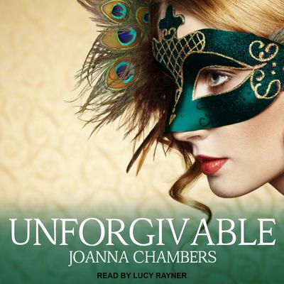 Unforgivable Audiobook, by Joanna Chambers