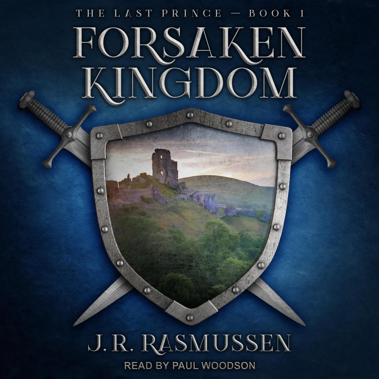 Forsaken Kingdom Audiobook, by J.R. Rasmussen