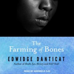 The Farming of Bones Audiobook, by Edwidge Danticat