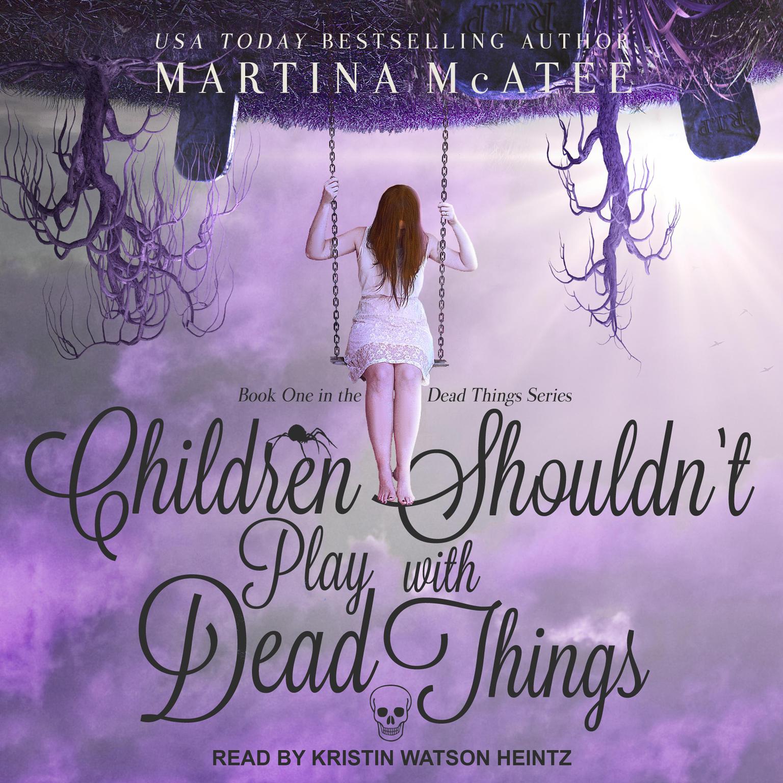 Children Shouldnt Play with Dead Things Audiobook, by Martina McAtee