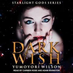 Dark Wish Audiobook, by Yumoyori Wilson