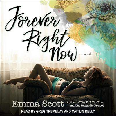 Forever Right Now Audiobook, by Emma Scott