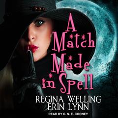 A Match Made in Spell: A Lexi Balefire Matchmaking Witch Mystery Audiobook, by Erin Lynn
