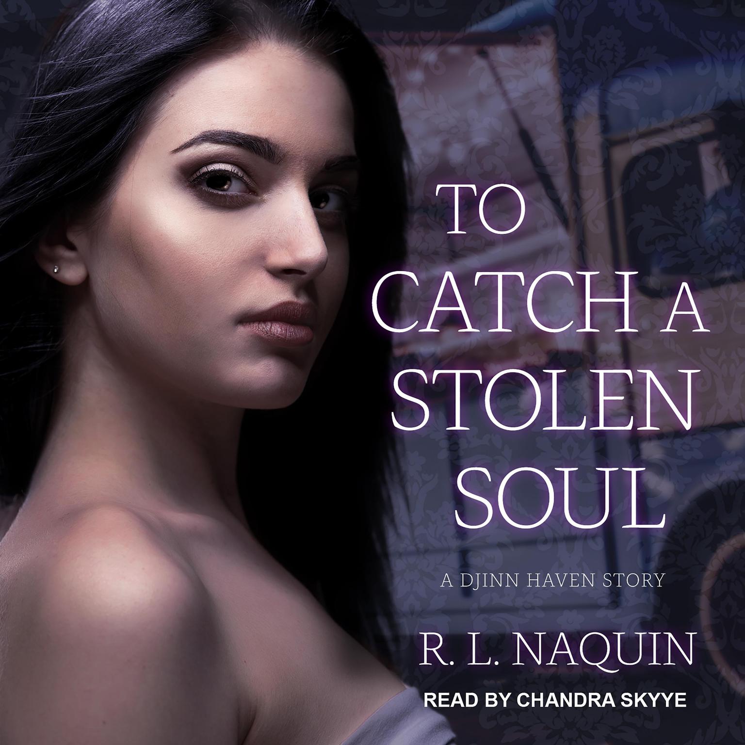 To Catch a Stolen Soul: A Humorous Urban Fantasy Novel Audiobook, by R. L. Naquin