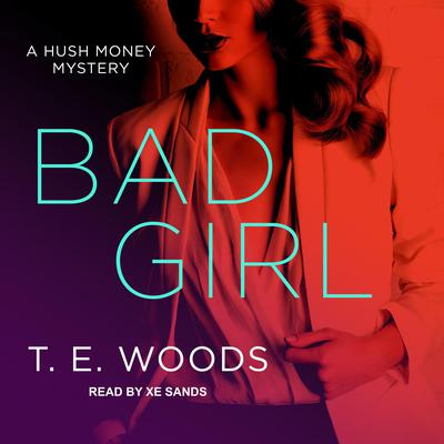 Bad Girl Audiobook, by T. E. Woods