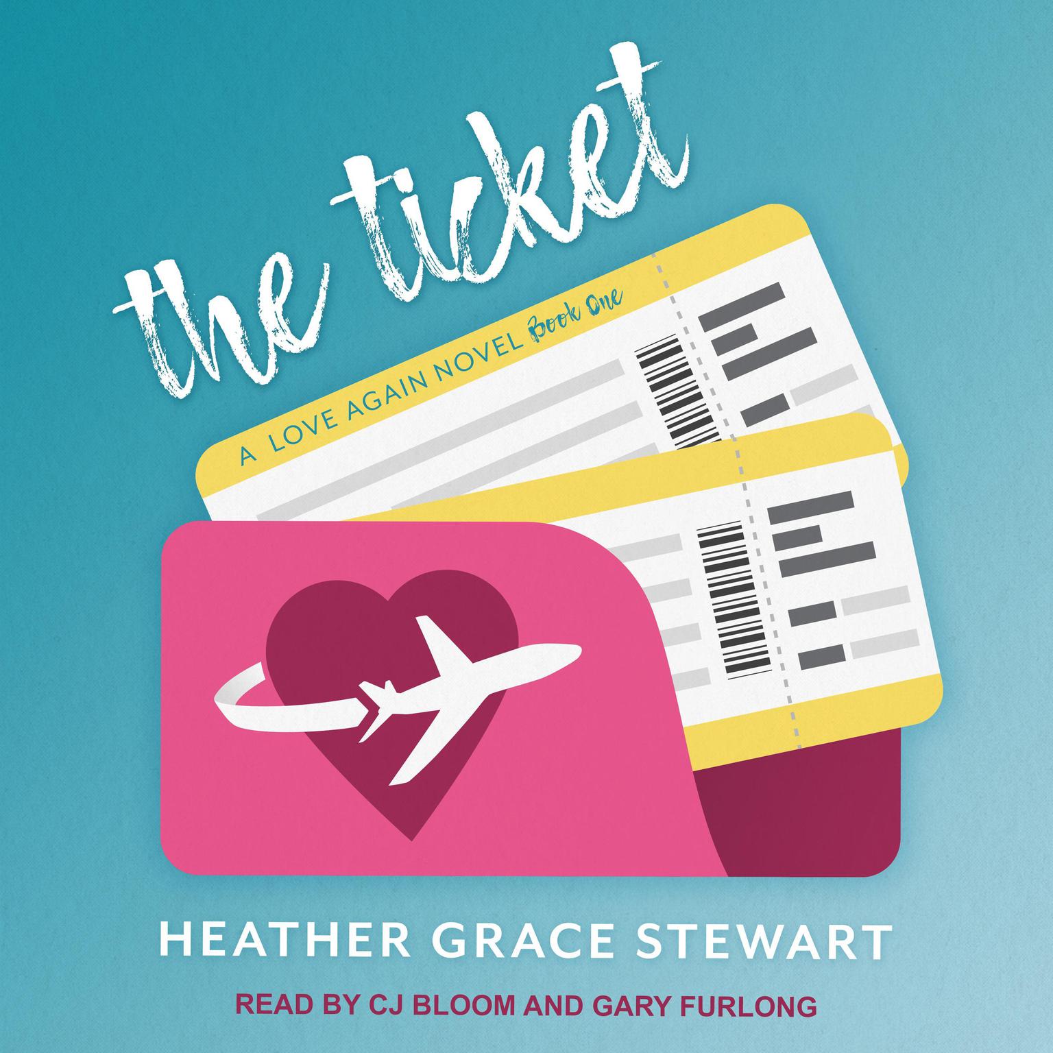 The Ticket: A Love Again Novel Audiobook, by Heather Grace Stewart
