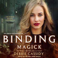 Binding Magick: an Urban Fantasy Novel Audiobook, by Debbie Cassidy