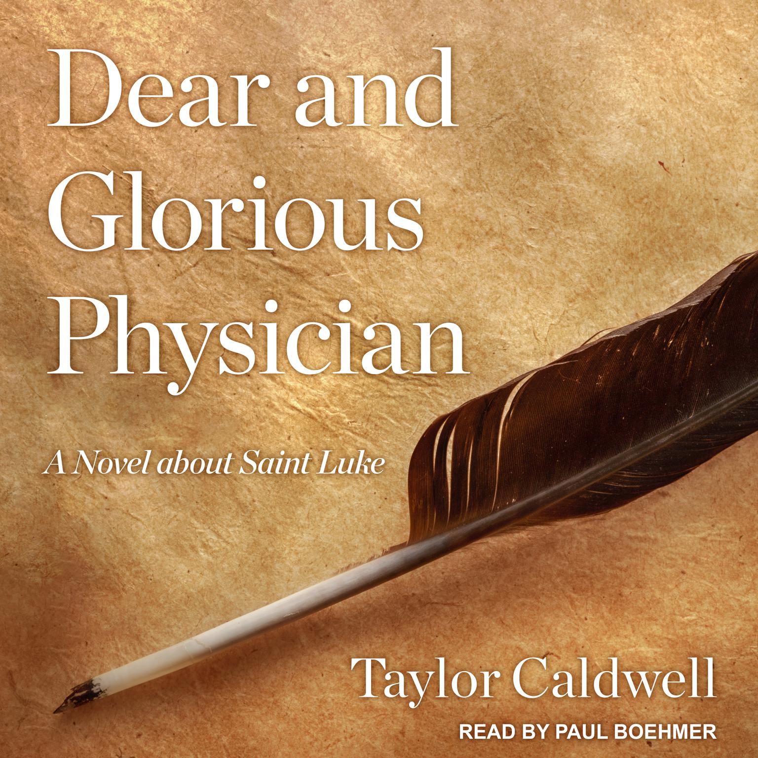 Dear and Glorious Physician: A Novel about Saint Luke Audiobook, by Taylor Caldwell