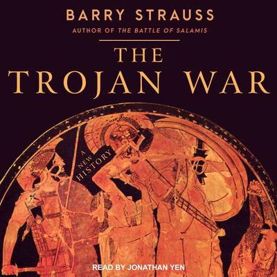 The Trojan War: A New History Audiobook, by Barry Strauss