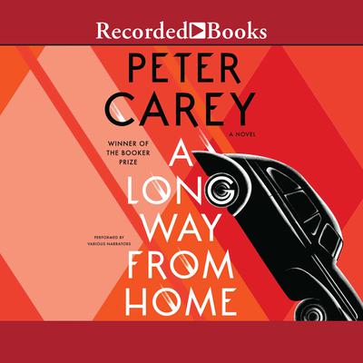 A Long Way from Home Audiobook, by Peter Carey