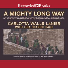 A Mighty Long Way: My Journey to Justice at Little Rock Central High School Audiobook, by Carlotta Walls Lanier, Bill Clinton, Lisa Frazier Page