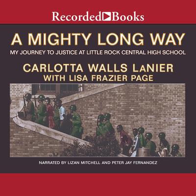 A Mighty Long Way: My Journey to Justice at Little Rock Central High School Audiobook, by Carlotta Walls Lanier