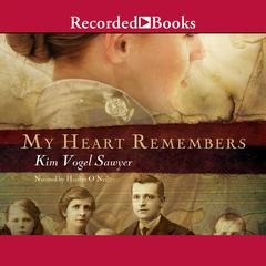 My Heart Remembers Audiobook, by Kim Vogel Sawyer