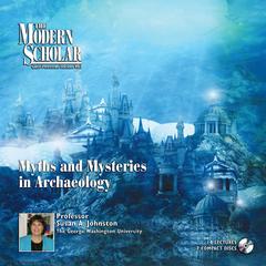 Myths and Mysteries of Archaeology Audiobook, by Susan A. Johnston