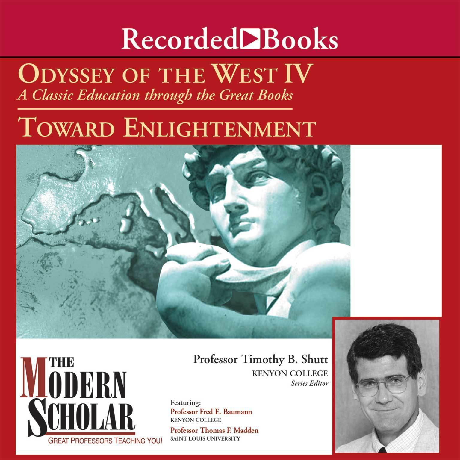 Odyssey of the West IV: A Classic Education through the Great Books: Towards Enlightenment Audiobook, by Timothy B. Shutt