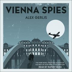 Vienna Spies Audiobook, by Alex Gerlis