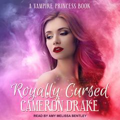 Royally Cursed Audiobook, by Cameron Drake