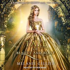 A Tale of Beauty and Beast Audiobook, by Melanie Cellier