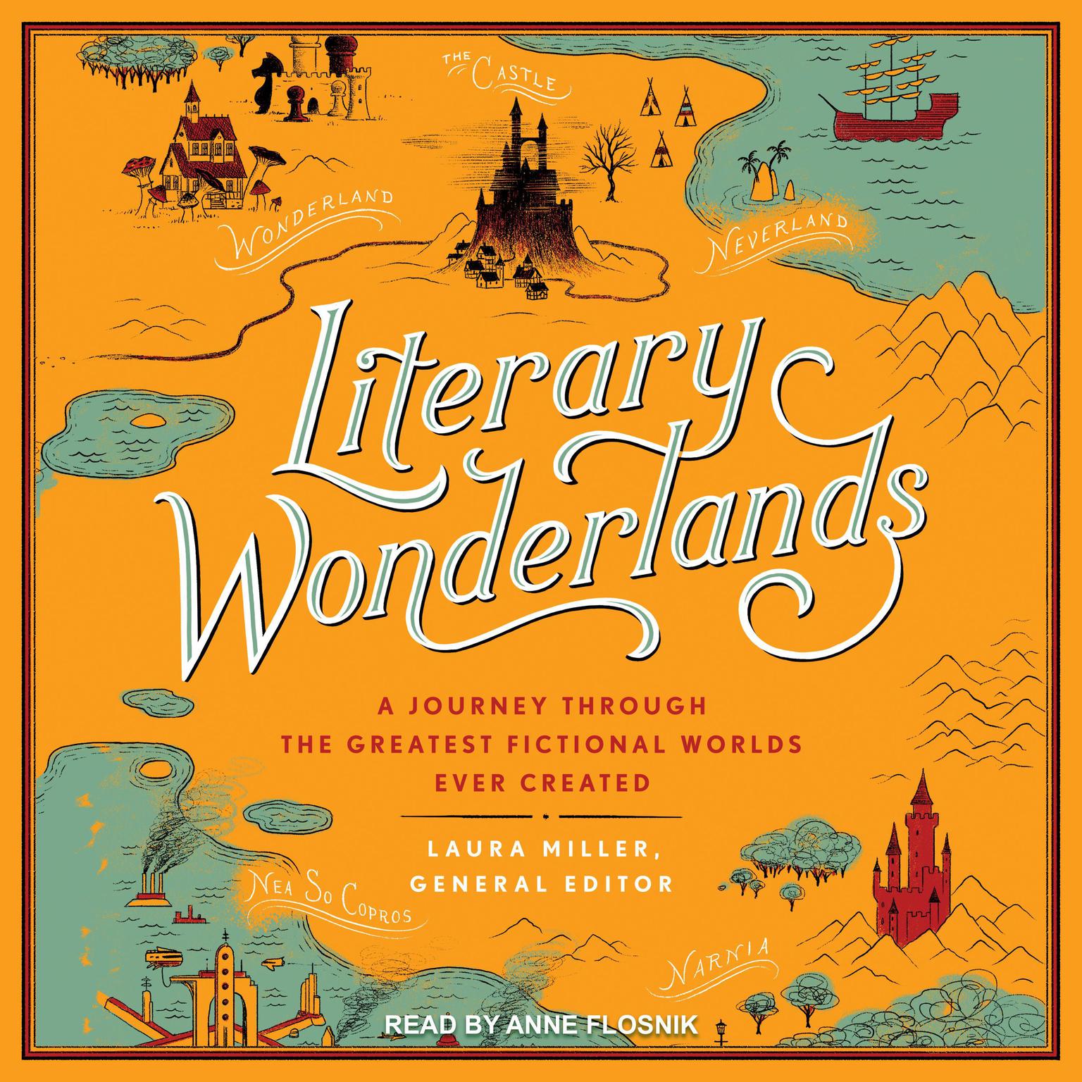 Literary Wonderlands: A Journey Through the Greatest Fictional Worlds Ever Created Audiobook, by Laura Miller