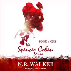 Spencer Cohen Series, Book One  Audiobook, by N.R. Walker