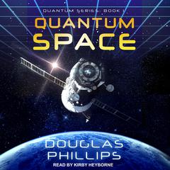 Quantum Space Audiobook, by Douglas Phillips