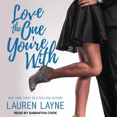 Love the One You’re With Audiobook, by Lauren Layne