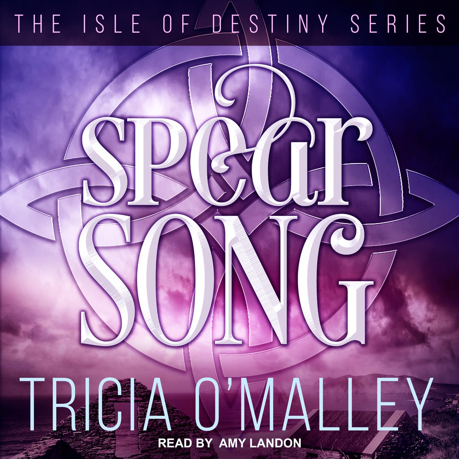Spear Song Audiobook, by Tricia O'Malley