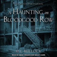 A Haunting on Bloodgood Row Audiobook, by M. L. Bullock